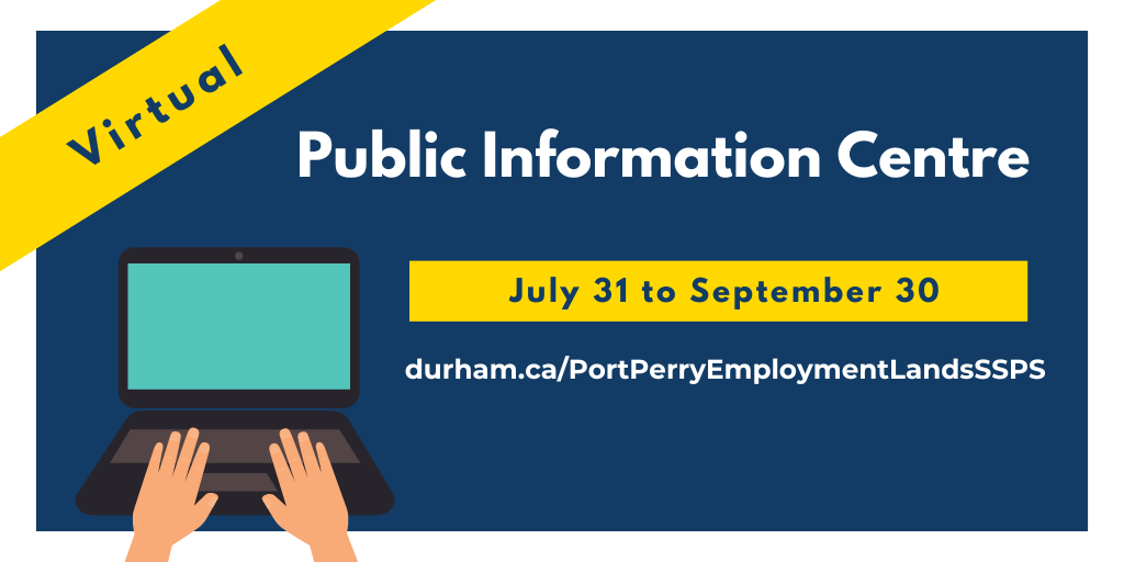 An illustration of hands typing on a computer and text reading Virtual Public Information Centre July 31 to September 30 durham.ca/PortPerryEmploymentLandsSSPS Durham Works durham.ca/DurhamWorks #DurhamWorks