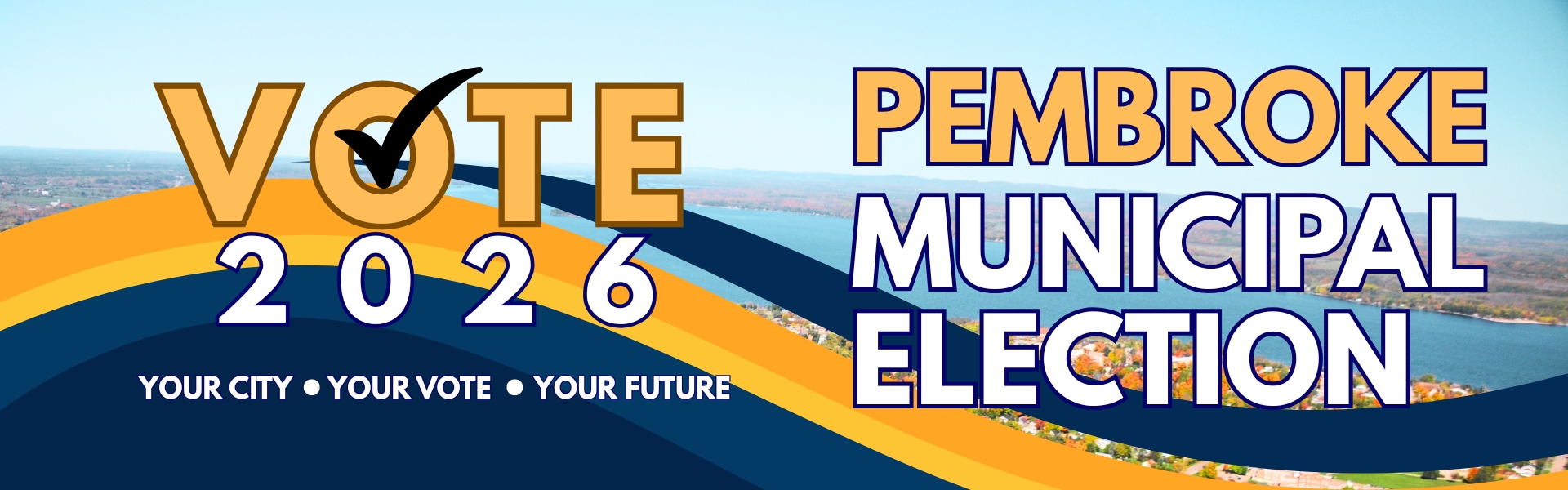2026 Pembroke Municipal Election Banner, says vote 2026, your city, your vote, your future