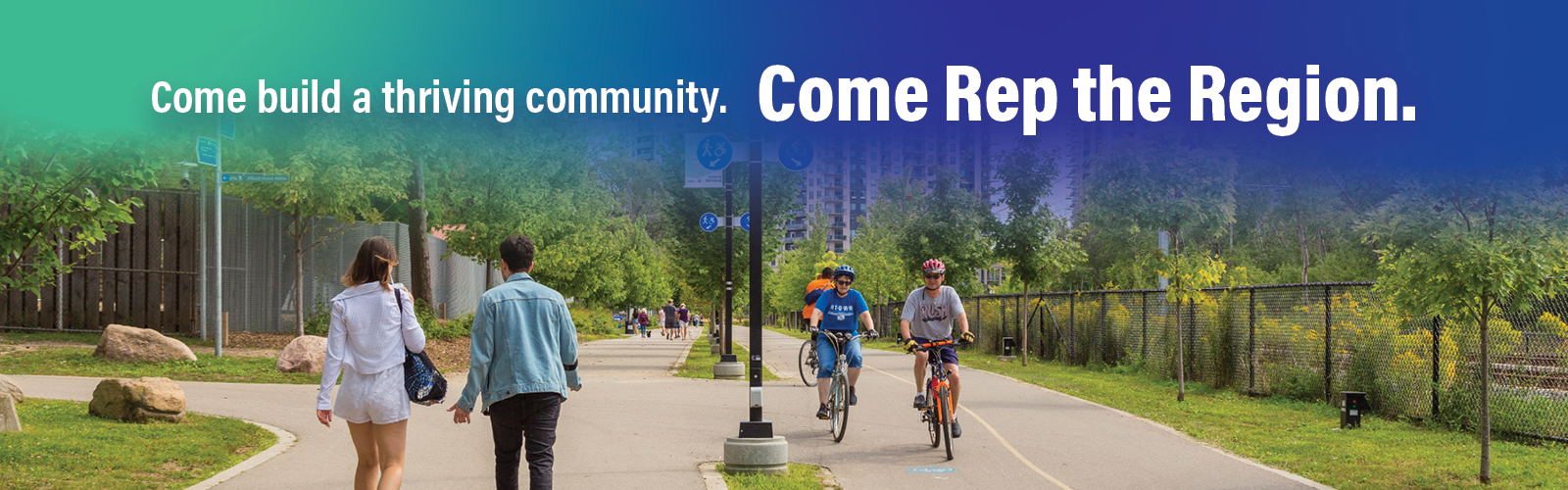 Photo of people walking and biking, with text saying "Come build a thriving community. Come Rep the Region."