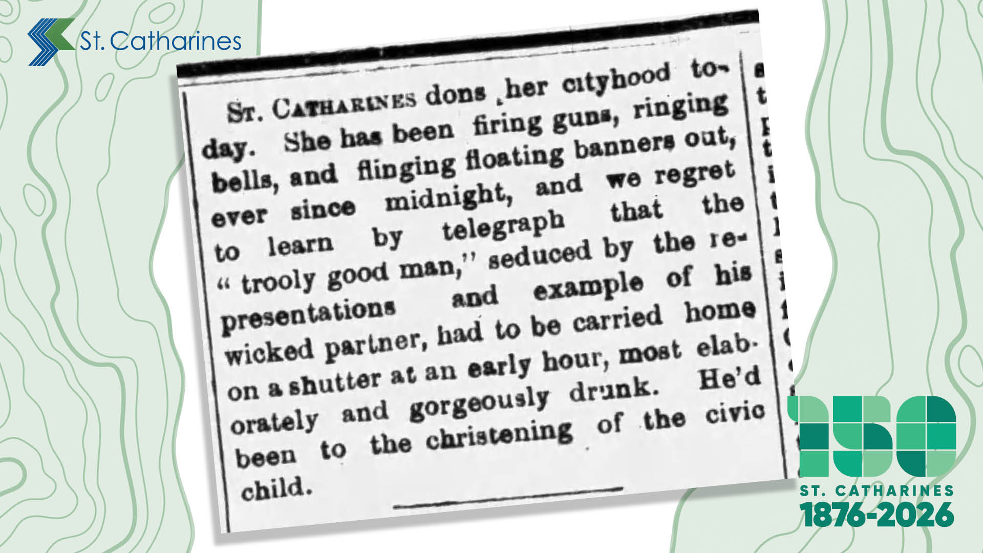 This news item about the Act to Incorporate the City of St. Catharines coming into effect, appeared in the Hamilton Spectator on May 1, 1876.